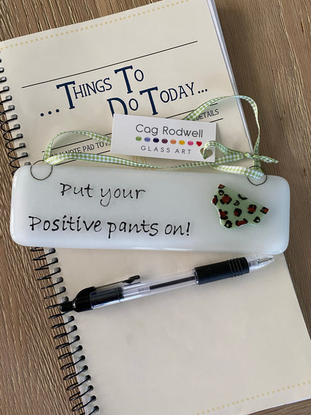 Put on your Positive pants!